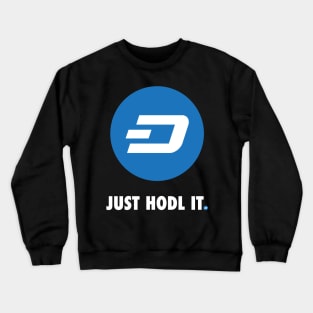 Just Hodl It :DASH Crewneck Sweatshirt